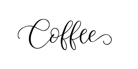 Coffee- Handwritten inscription in calligraphic style on a white background. Vector illustration.
