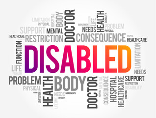 Disabled - having a physical or mental condition that limits their movements, senses, or activities, word cloud concept background - obrazy, fototapety, plakaty
