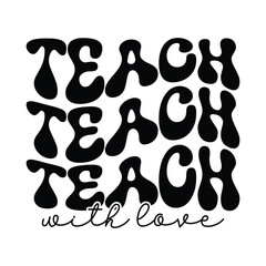 Teach with love, teacher day, teacher svg