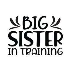 Big sister in training, Big sister, sister svg, sister