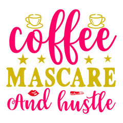 Coffee Mascare And Hustle SVG Designs