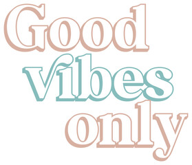 Good Vibes Only | Retro Text Design | Groovy Vibes Vector Art