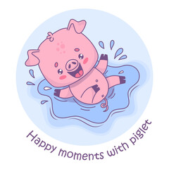 Happy smiling little pig splashing in puddle of water. Vector illustration. Card with cartoon kawaii animal character. Kids collection