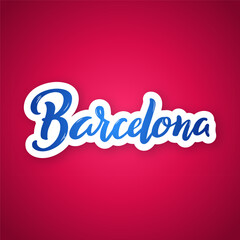 Barcelona - hand drawn lettering phrase. Sticker with lettering in paper cut style. Vector illustration. - 780334176