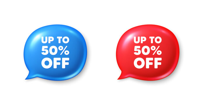 Up to 50 percent off sale. Chat speech bubble 3d icons. Discount offer price sign. Special offer symbol. Save 50 percentages. Discount tag chat offer. Speech bubble banners set. Vector