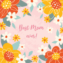 Greeting card with grunge textured drawing white, yellow, red flowers, leaves and typography on pink for Happy Mother's Day. Modern template for poster, banner, invitation, social media.