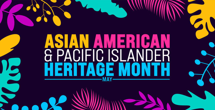 May is Asian American and Pacific Islander Heritage Month colorful flower and leaf background template. celebrates the culture, traditions and history in the United States. use to banner, card, poster
