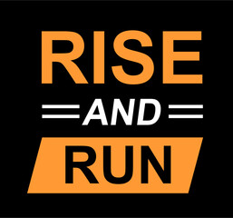 rise and run t shirt design vector, Varsity T shirt Designs, Slogan T shirt Design 