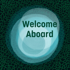 Welcome Aboard Turquoise Green Texture Circular Text Square 