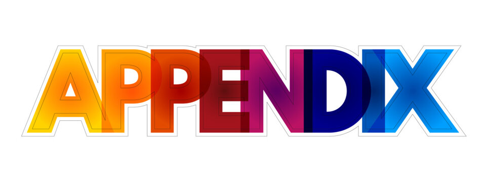 Appendix is a finger-like, blind-ended tube connected to the cecum, from which it develops in the embryo, colourful text concept background