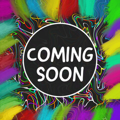 Coming Soon Colorful Dark Bright Texture Circle Text Square 