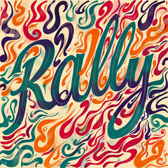 A bold word, Rally, stands out against a solid background in a vibrant image.
