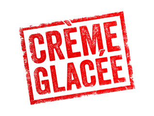 Crème glacée" is a term in French that translates to "ice cream" in English, it refers to a frozen dessert made from cream, milk, sugar, and flavorings, text concept stamp
