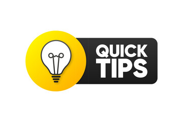 Quick Tips banner. Bubble with light bulb icon. Top tips badge. Quick tips for business and advertising. Vector illustration.