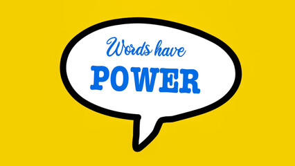 Words Have Power text in Speech Bubble