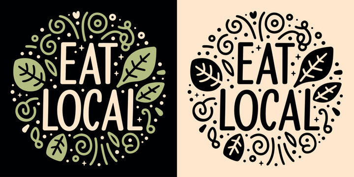 Eat local round badge logo locavore locavorism lettering. Cute sign eat locally grown food organic retro vintage groovy aesthetic. Vector printable text girl shirt design and eco-friendly products.