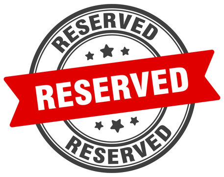 reserved stamp. reserved label on transparent background. round sign