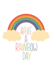 Postcard with rainbow and clouds foe kids. Greeting card. Have a rainbow day