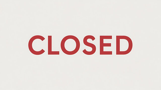 &ldquo;Closed&rdquo; Sign in Bold Red Letters White Background