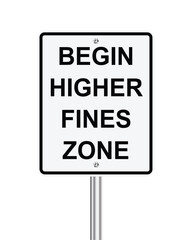 Traffic road sign begin higher fines zone on white