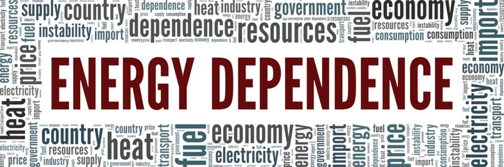 Obraz premium Energy Dependence word cloud conceptual design isolated on white background.