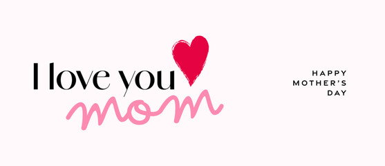 Mother's Day card with 'I love you Mom' handwritten text and hand drawn red heart - 781207523
