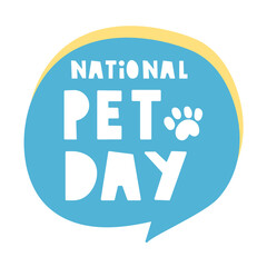 National pet day. Speech bubble. Flat design. Hand drawn vector illustration on white background.
