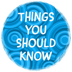 Things You Should Know Blue Circles Texture Round Jagged Edges Round 