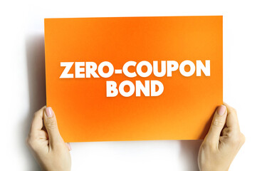 Zero Coupon Bond is a bond in which the face value is repaid at the time of maturity, text concept...