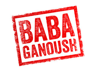 Baba Ganoush is a traditional Middle Eastern dish made from roasted or grilled eggplant with tahini, olive oil, lemon juice, garlic, and various seasonings, text concept stamp