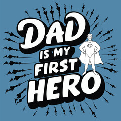 Dad is my first hero artwork design