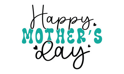 Happy mother’s day, mom t-shirt design eps file.