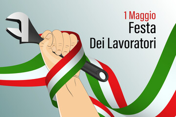  Happy Labor day May 1 is International Workers' Day in italian. Hand hold wrench and italy flag ribbon,  banner, poster, greeting card