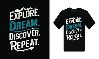 Explore dream discover repeat typography vector graphic for print t-shirt
