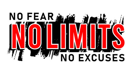 no fear no limits no excuses,  Positive Slogan typography for print t shirt design graphic vector	 - 781746399