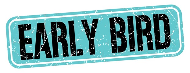 EARLY BIRD text written on blue-black stamp sign.