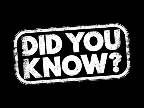 Did You Know Question is a phrase used to introduce a piece of information or a fact that the speaker believes may be surprising or interesting to the listener, text concept stamp