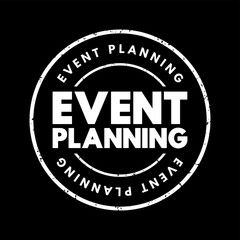 Event planning - application of project management to the creation and development of small or large-scale personal or corporate events, text concept stamp