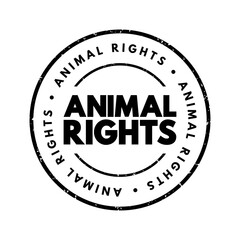 Animal rights - philosophy according to which many or all sentient animals have moral worth that is independent of their utility for humans, text concept stamp - obrazy, fototapety, plakaty