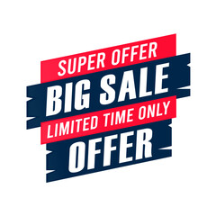 Super Offer Big Sale Limited time only offer