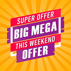 Super Offer Big Mega This Weekend Offer