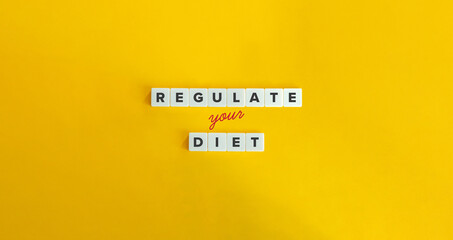 Regulate Your Diet Banner. Control Your Eating Concept.  Block Letter Tiles and Cursive Text on...