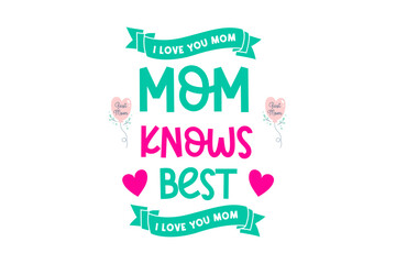 Mom Knows Best (SVG 10800x7200)