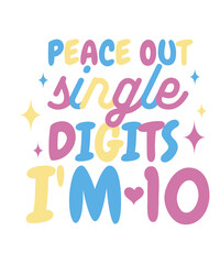 Peace Out Single Digits I'm 10 Colorful Celebration