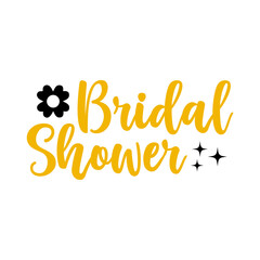 Bridal shower typography design on plain white transparent isolated background for card, shirt, hoodie, sweatshirt, apparel, tag, mug, icon, poster or badge