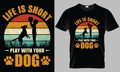 Life is to short play with your dog - Dog typography T-shirt vector design. motivational and inscription quotes.
perfect for print item and bags, posters, cards. isolated on black background