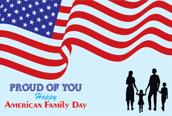Proud of you my family. Happy American family day, banner and poster with US flag. Greeting card with father, mother and kids image icons.