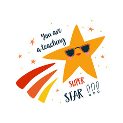 Thank you teacher greeting card with text You are a teaching Super Star. Cute vector element for party posters, clothing, card, stickers. Funny yellow star wears sunglasses.