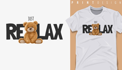 Graphic t-shirt design, just relax slogan with bear doll  ,vector illustration for t-shirt.