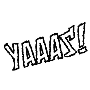 Yaaas - slang variation of "yes" indicating extreme excitement or approval 